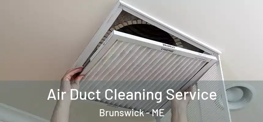  Air Duct Cleaning Service Brunswick - ME