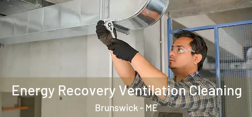  Energy Recovery Ventilation Cleaning Brunswick - ME