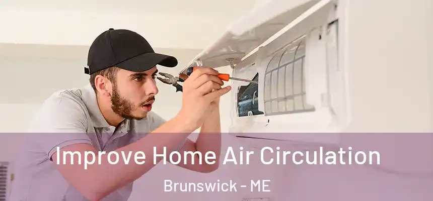  Improve Home Air Circulation Brunswick - ME