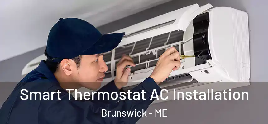  Smart Thermostat AC Installation Brunswick - ME